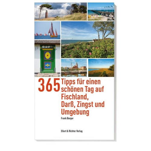 Frank Burger - 365 Tipps für einen schönen Tag auf Fischland, Darß, Zingst und Umgebung