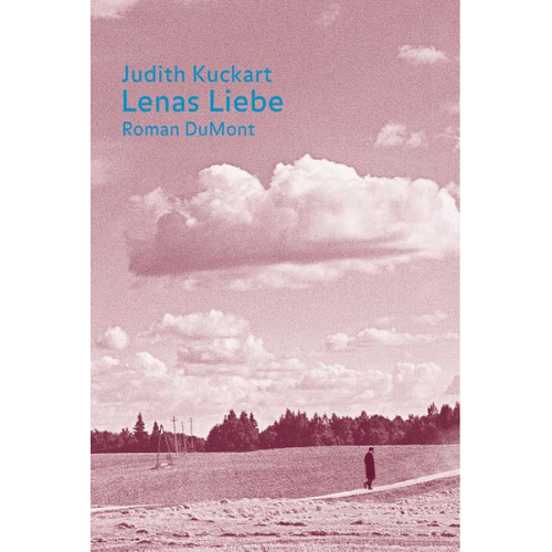 Judith Kuckart - Lenas Liebe