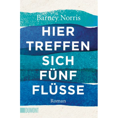 Barney Norris - Hier treffen sich fünf Flüsse