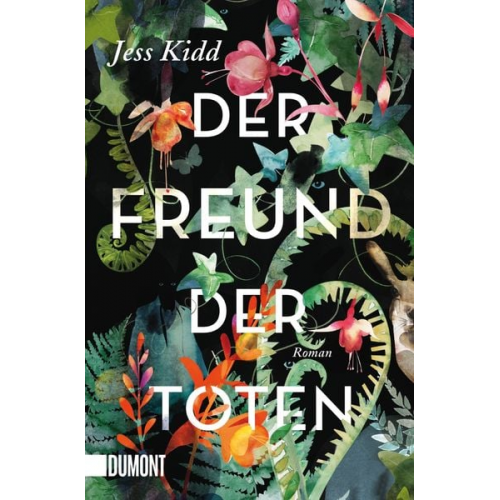 Jess Kidd - Der Freund der Toten