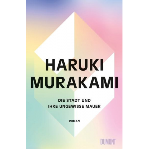 Haruki Murakami - Die Stadt und ihre ungewisse Mauer