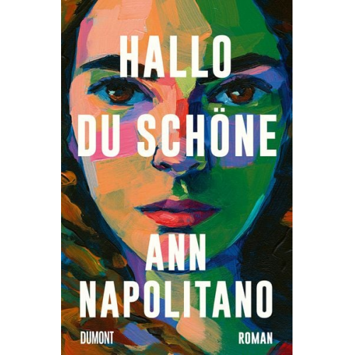 Ann Napolitano - Hallo, du Schöne