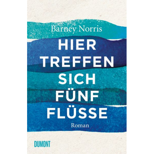 Barney Norris - Hier treffen sich fünf Flüsse