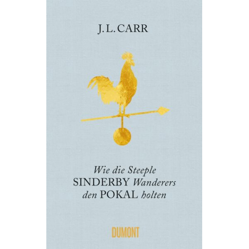 J.L. Carr - Wie die Steeple Sinderby Wanderers den Pokal holten