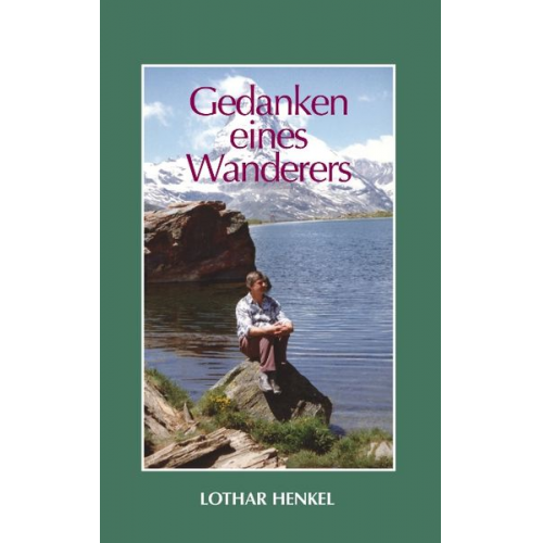 Lothar Henkel - Gedanken eines Wanderers