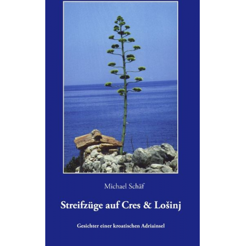 Michael Schäf - Streifzüge auf Cres und Losinj