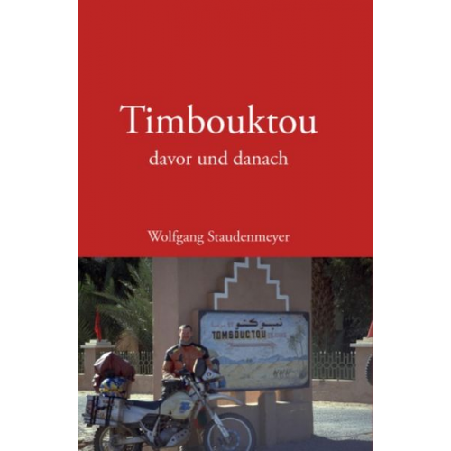 Wolfgang Staudenmeyer - Timbouktou davor und danach