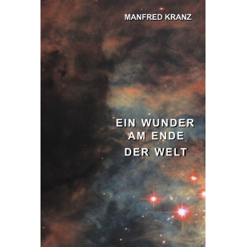 Manfred Kranz - Ein Wunder am Ende der Welt