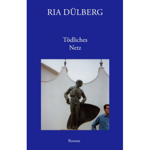 Ria Dülberg - Tödliches Netz