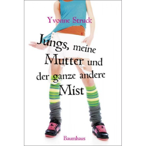 Yvonne Struck - Jungs, meine Mutter und der ganze andere Mist