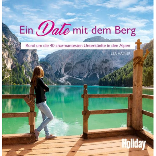 Lea Hajner - HOLIDAY Reisebuch: Ein Date mit dem Berg