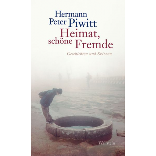 Hermann Peter Piwitt - Heimat, schöne Fremde