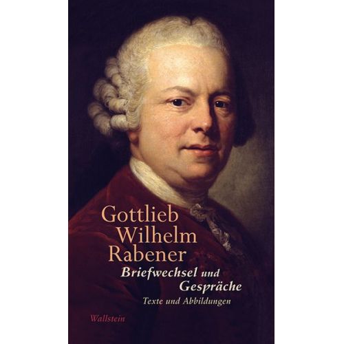 Gottlieb Wilhelm Rabener - Briefwechsel und Gespräche