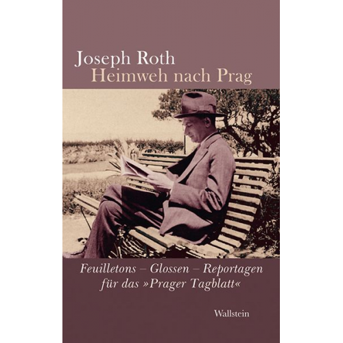 Joseph Roth - Heimweh nach Prag