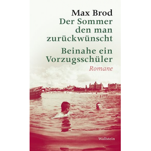 Max Brod - Der Sommer den man zurückwünscht / Beinahe ein Vorzugsschüler