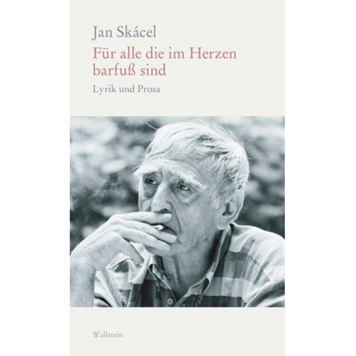 Jan Skácel - Für alle die im Herzen barfuß sind