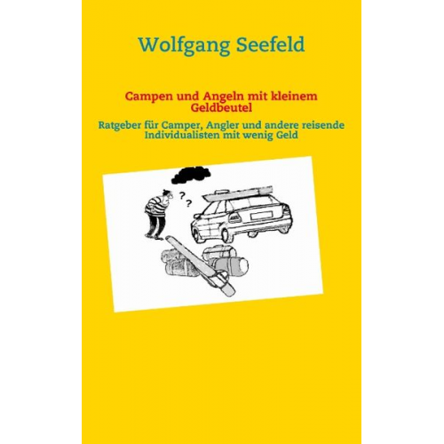 Wolfgang Seefeld - Campen und Angeln mit kleinem Geldbeutel