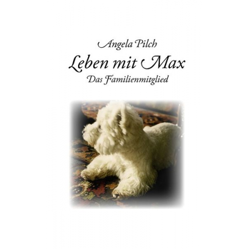 Angela Pilch - Leben mit Max