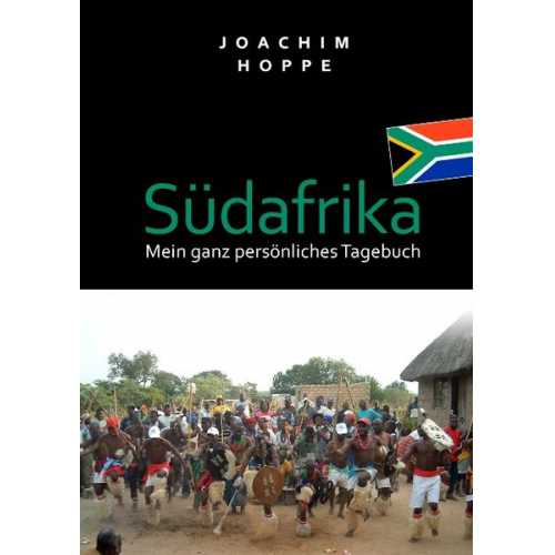 Joachim Hoppe - Südafrika - mein ganz persönliches Tagebuch