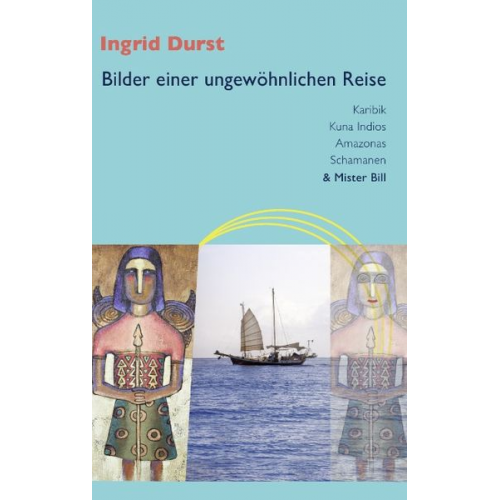 Ingrid Durst - Bilder einer ungewöhnlichen Reise