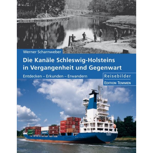 Werner Scharnweber - Die Kanäle Schleswig-Holsteins in Vergangenheit und Gegenwart