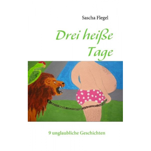 Sascha Flegel - Drei heiße Tage