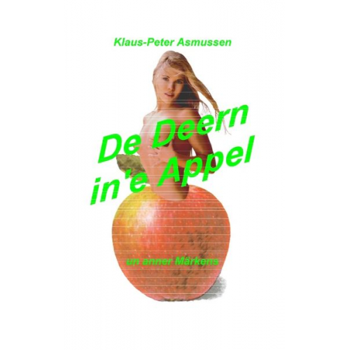 Klaus-Peter Asmussen - De Deern in'e Appel