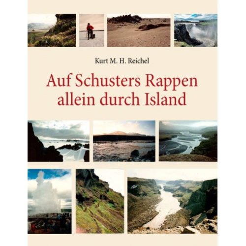 Kurt M. Reichel - Auf Schusters Rappen allein durch Island