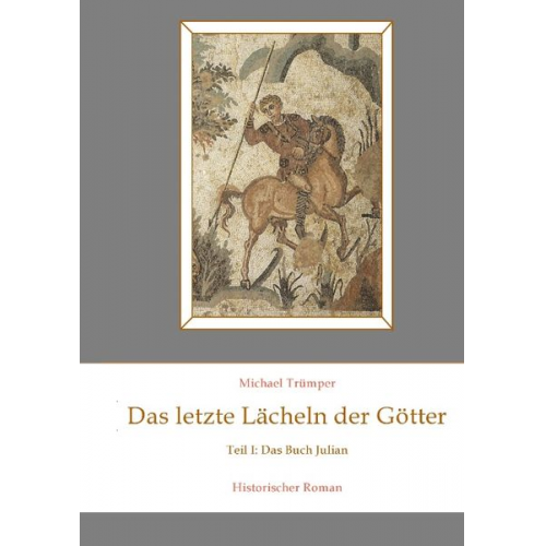 Michael Trümper - Das letzte Lächeln der Götter