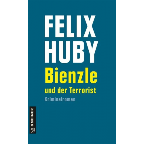 Felix Huby - Bienzle und der Terrorist