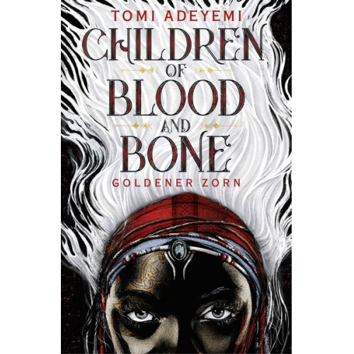 Tomi Adeyemi - Children of Blood and Bone