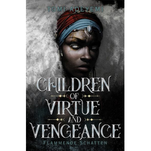 Tomi Adeyemi - Children of Virtue and Vengeance