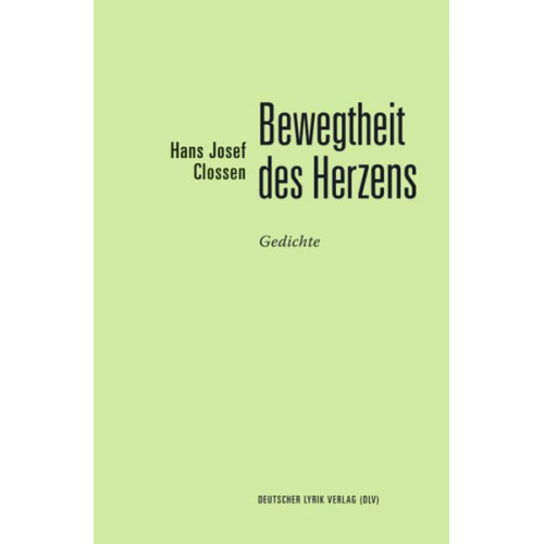 Hans Josef Clossen - Bewegtheit des Herzens