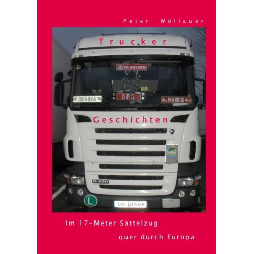 Peter Wöllauer - Trucker-Geschichten