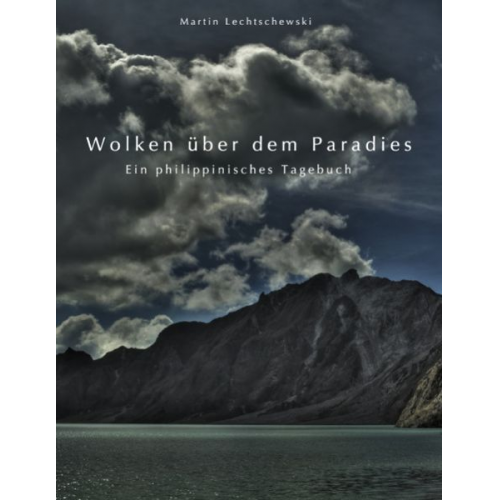 Martin Lechtschewski - Wolken über dem Paradies