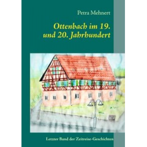 Petra Mehnert - Ottenbach im 19. + 20. Jahrhundert