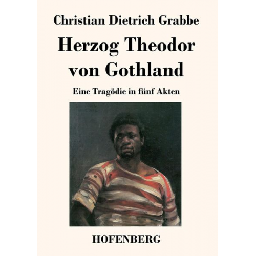 Christian Dietrich Grabbe - Herzog Theodor von Gothland