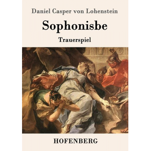 Daniel Casper Lohenstein - Sophonisbe