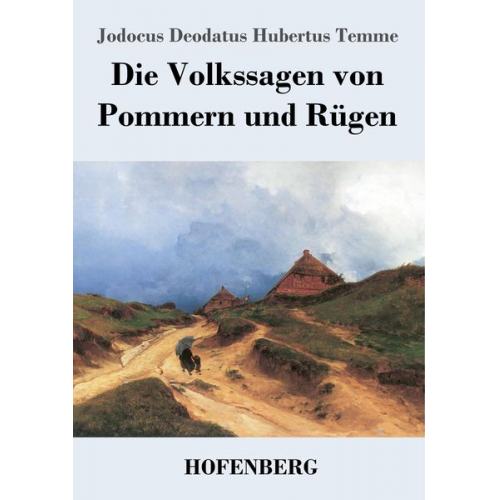 Jodocus Deodatus Hubertus Temme - Die Volkssagen von Pommern und Rügen