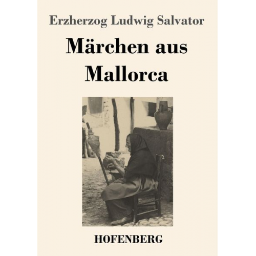 Erzherzog Ludwig Salvator - Märchen aus Mallorca