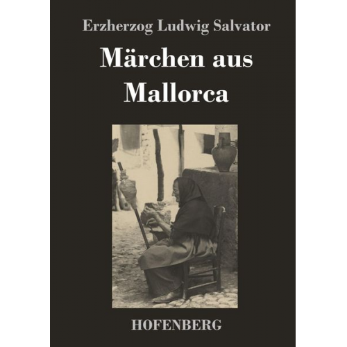 Erzherzog Ludwig Salvator - Märchen aus Mallorca