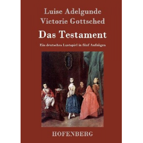 Luise Adelgunde Victorie Gottsched - Das Testament