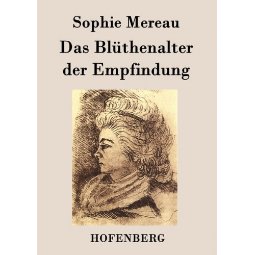 Sophie Mereau - Das Blüthenalter der Empfindung