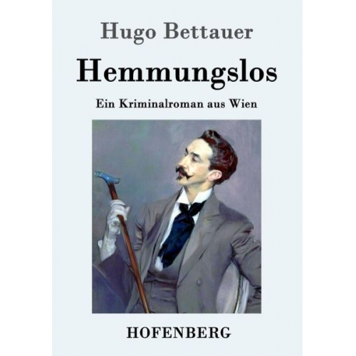 Hugo Bettauer - Hemmungslos