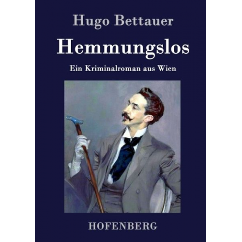 Hugo Bettauer - Hemmungslos