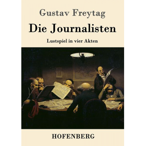 Gustav Freytag - Die Journalisten