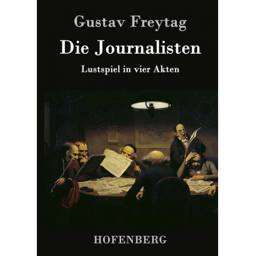 Gustav Freytag - Die Journalisten