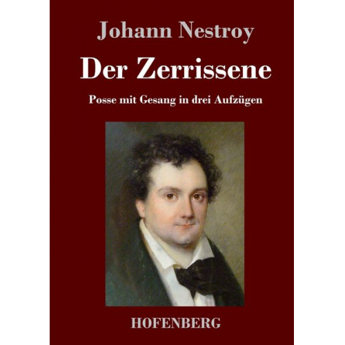 Johann Nestroy - Der Zerrissene