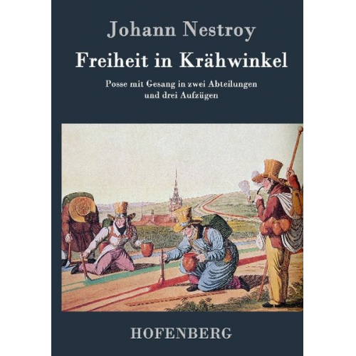 Johann Nestroy - Freiheit in Krähwinkel