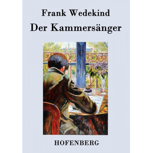 Frank Wedekind - Der Kammersänger